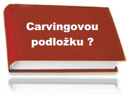 Carvingovou podložku?