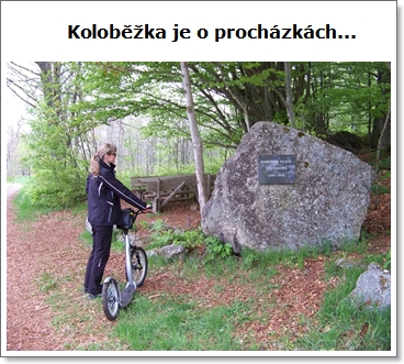 Koloběžka je o procházkách