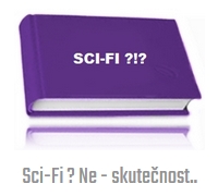 Sci-fi? Ne - skutečnost